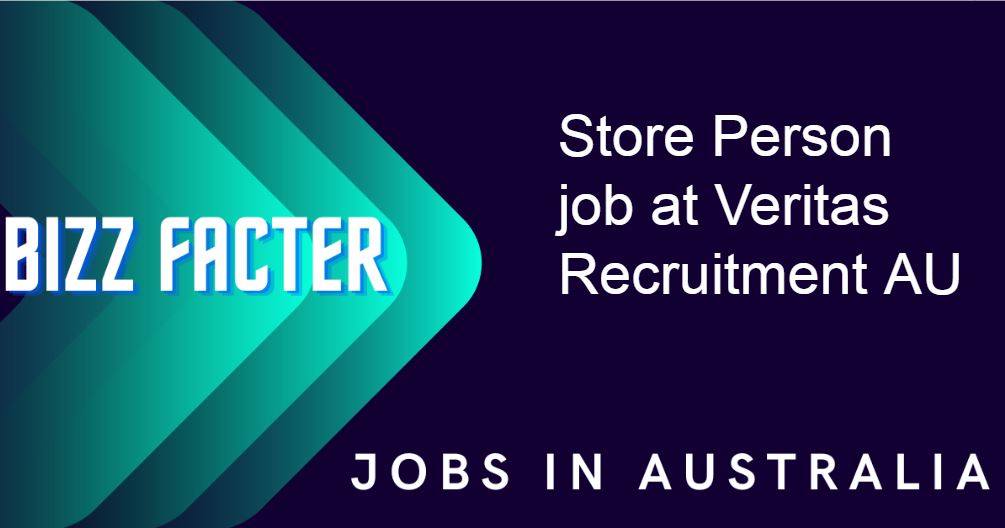 Store Person job at Veritas Recruitment AU