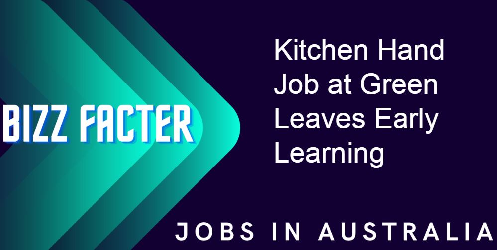 Kitchen Hand Job at Green Leaves Early Learning