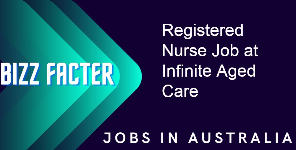 Registered Nurse Job at Infinite Aged Care