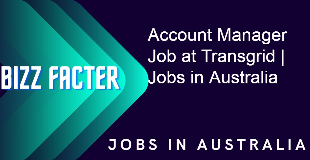 Account Manager Job at Transgrid | Jobs in Australia
