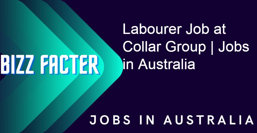 Labourer Job at Collar Group | Jobs in Australia